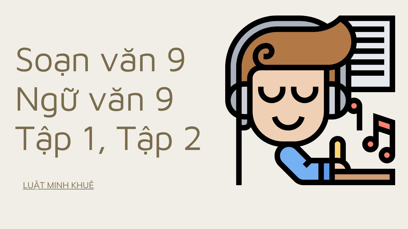 Soạn văn 9 đòi hỏi sự tập trung và phương pháp học tập khoa học.