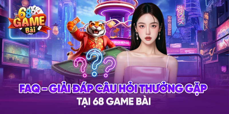 Những thắc mắc thường gặp khi chơi game bài đổi thưởng