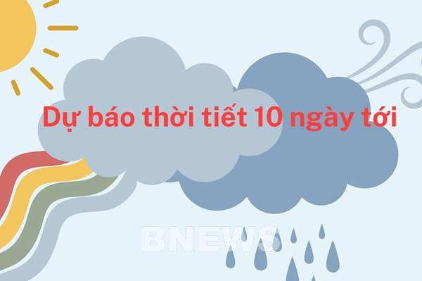 Dự báo thời tiết 10 ngày tới - Hỗ trợ sản xuất nông nghiệp, kinh doanh ngoài trời Dự báo thời tiết 10 ngày tới - Hỗ trợ sản xuất nông nghiệp, kinh doanh ngoài trời